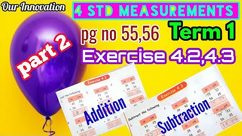 4 Grade Maths,Measurements exercise4.2,4.3(pg no 55,56),unit 4,part 2,Term1, New samacheer syllabus