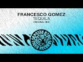 Francesco Gomez - Tequila (Original Mix)