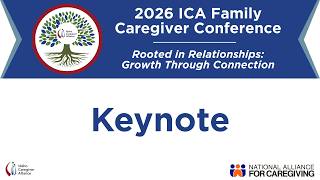 2026 ICA Caregiver Conference Keynote