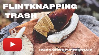 Flintknapping Trash - 1920's Glass Purex Bottle