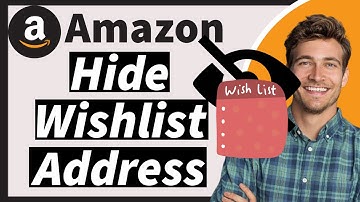 How to Hide Your Address on Amazon Wishlist In 2025 (The New Way)