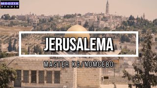 Jerusalema - Mastert KG ft. Nomcebo (Lyrics Video)