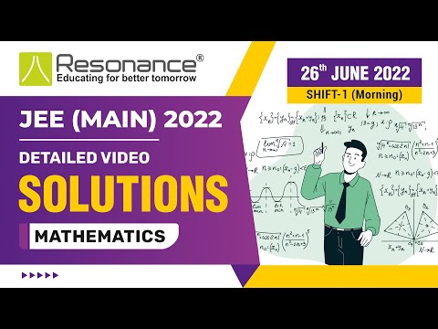 Maths Video Solutions (Q.1 to Q.5) By Resonance - JEE Main 2022 (Session 1) 26 June Morning