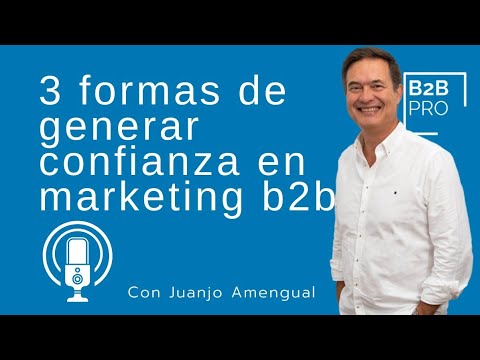 3 formas de generar confianza en marketing b2b