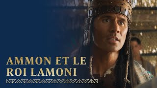 Ammon sert et instruit le roi Lamoni | Alma 17-19