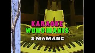 KARAOKE WONG MANIS    s MAMANG