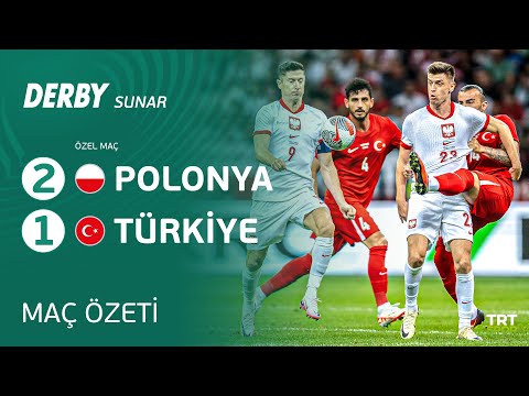 Hazırlık maçı | Polonya - Türkiye (Özet)  X Derby