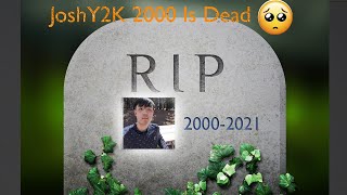 JoshY2K 2000 Committed Suicide