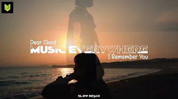 DJ SLOW !!! Music Everywhere - I Remember You - ( Slow Remix )