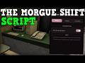 [♦️UPDATE] The Morgue Shift Script - No Delay Button &amp; Infinite Speed Roblox 2026