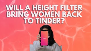 Celebrity Will a Height Filter Bring Women Back to Tinder? Profile