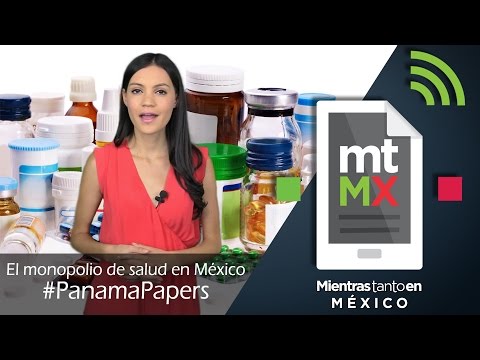 El monopolio de salud en México #PanamaPapers - Mientras Tanto en México