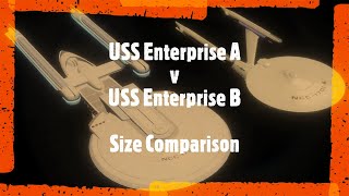 USS Enterprise A v USS Enterprise B Size Comparison @apollo19archives