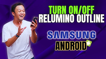 How to Enable/Disable Relumino Outline on Android or Samsung Galaxy