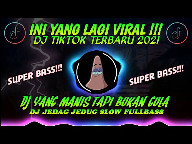 DJ YANG MANIS TAPI BUKAN GULA REMIX SLOW JEDAG JEDUG FULL BASS DJ TIKTOK TERBARU 2021 LAGU VIRAL class=