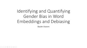 Identifying and Quantifying Gender Bias in Word Embeddings and Debiasing