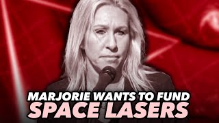 Marjorie Taylor Greene Files Amendment To Fund Space Lasers And That's Not The Weirdest Part