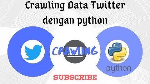 Crawling Data Dari Twitter Menggunakan Python Melalui VS Code