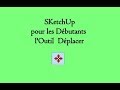 SKetchUp pour les Débutants 5.  l&#39;Outil Déplacer