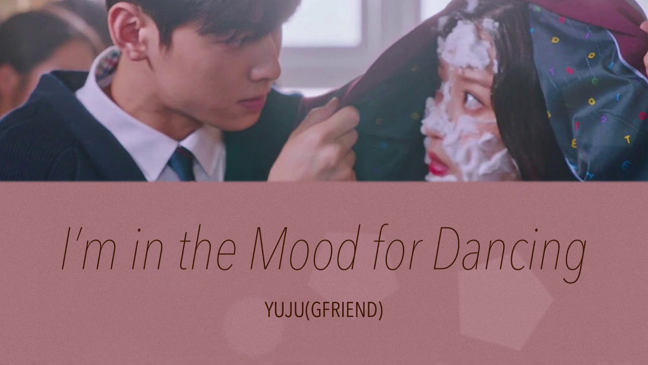 I’m in the Mood for Dancing - YUJU(GFRIEND) (女神降臨 OST) カナルビ 日本語字幕