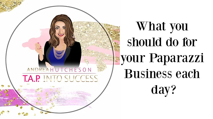 What you should do each day in your Paparazzi Busi...