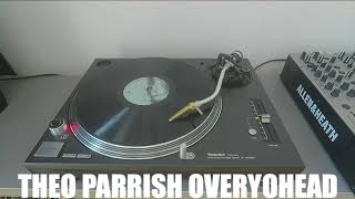 THEO PARRISH : OVERYOHEAD