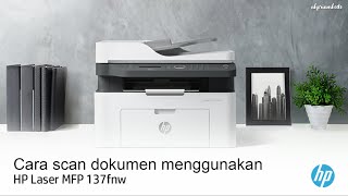 How to scan documents using the HP Laserjet MFP 137fnw Printer