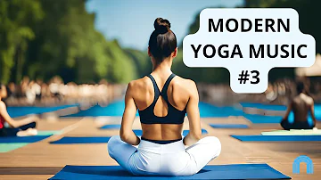 1 HOUR ➰ Modern Yoga Music #3 | Upbeat Yoga Music Mix Playlist