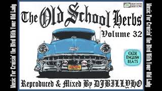 The Old School Herbs Volume 32 (Produced By DJBILLYHO) Music To Heal Your DNA