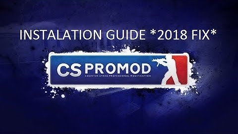 How to install CSPROMOD without the css.pak files *2018 FIX* [UNEDITED]