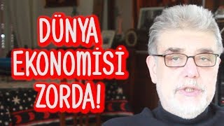 Atilla Yeşilada  Dünya Ekonomisi Zorda, Bize Ne?