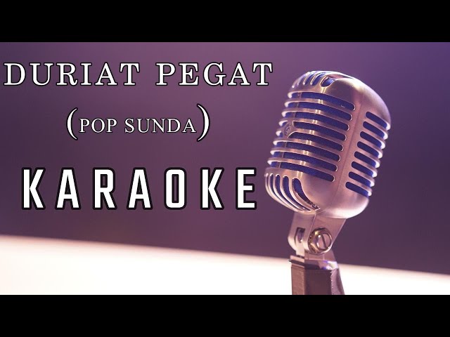 DURIAT PEGAT (KARAOKE) POP SUNDA class=