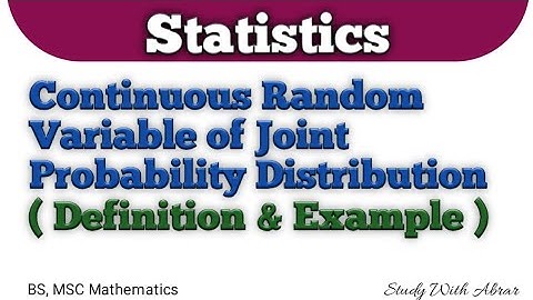 Lec-9: Continuous Random Variable of Joint Probability Distribution | Statistics