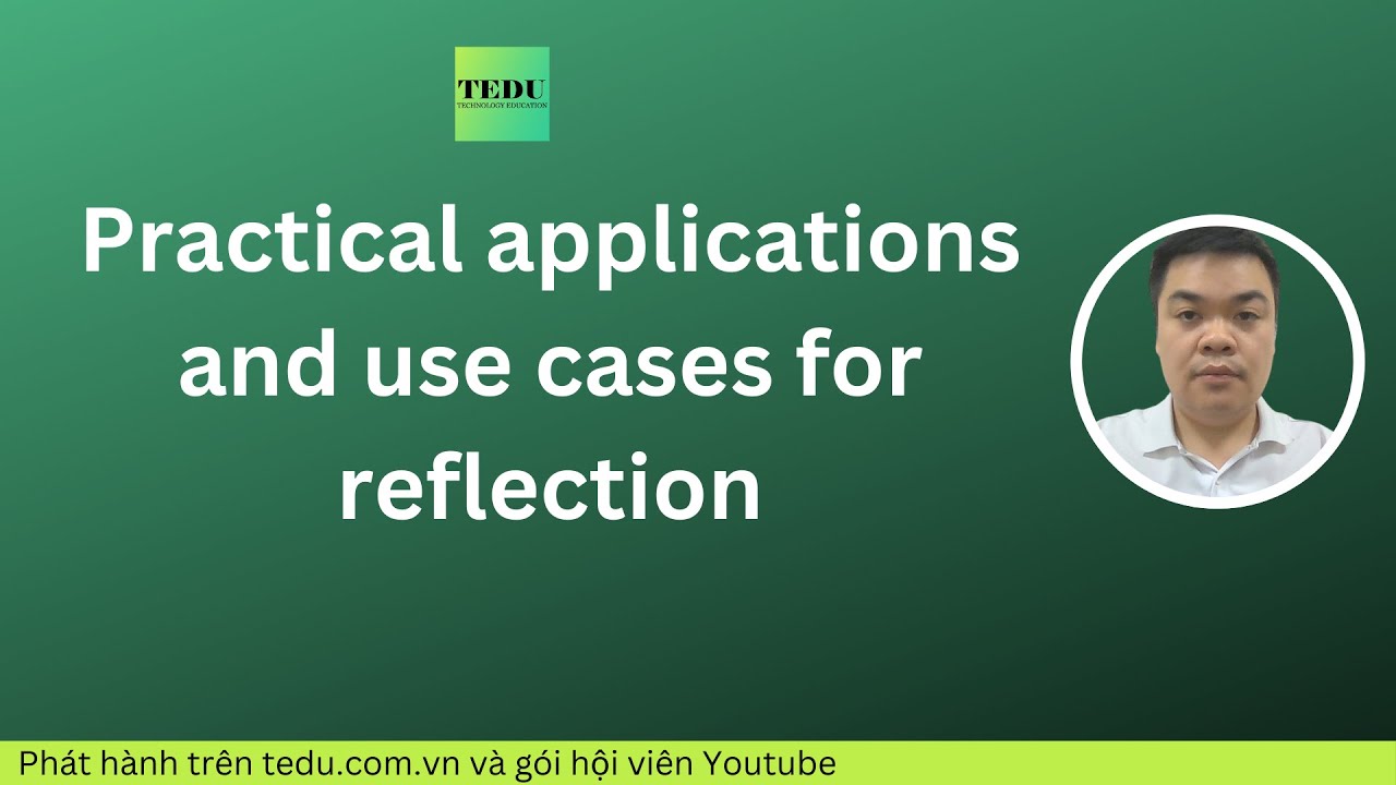 2.3. Practical applications and use cases for reflection - Mastery of ...