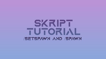 Skript tutorial - /Setspawn and /Spawn