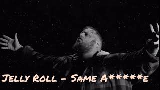 Jelly Roll - Same A*****e - Official Music Video