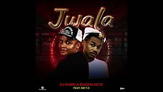 Dj Karri & Bukzin Keys - Jwala  ft. Mr T.O Resimi