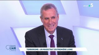 François Molins - Terrorisme : un magistrat en première ligne #cdanslair l'invité25.04.2024