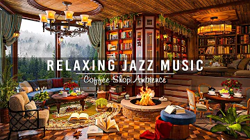 Relaxing Jazz Instrumental Music for Work,Study ☕ Cozy Coffee Shop Ambience with Soothing Jazz Music