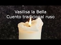 Lectura del cuento tradicional Vasilisa la Bella