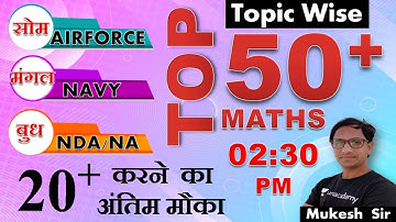Maths Topic Wise TOP-50 Plus // NDA-AIRFORCE-NAVY // BY-Mukesh Sir //@R.S SIR