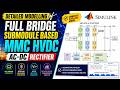 Detailed modelling of Full bridge submodule based MMC HVDC AC-DC Rectifier in Simulink