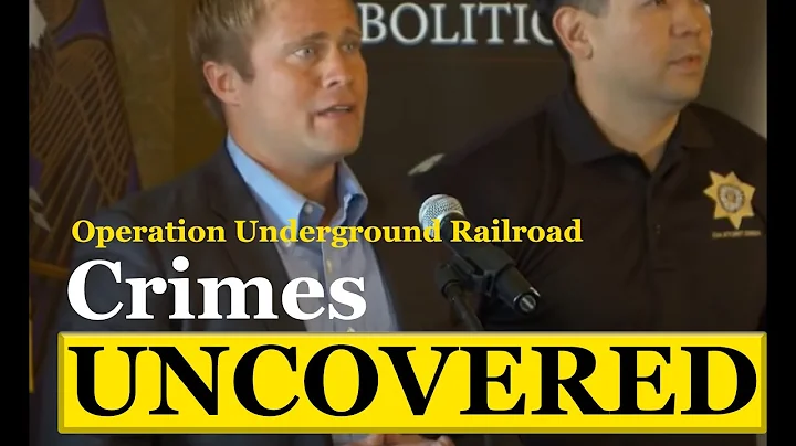 Operation Underground Railroad's Crimes Uncovered: The Expanding Criminal Investigation into OUR