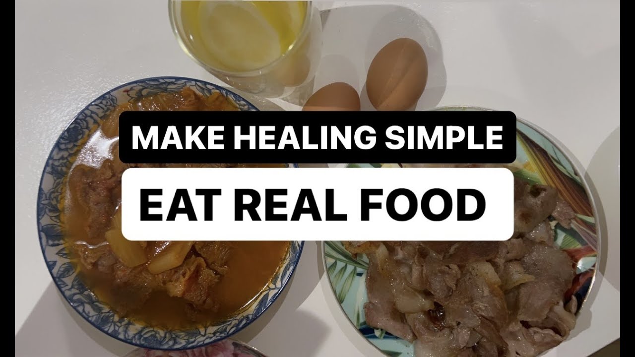 MAKE HEALING SIMPLE, EAT REAL FOOD