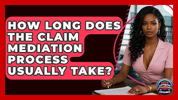 How Long Does The Claim Mediation Process Usually Take? - Auto Coverage Explained