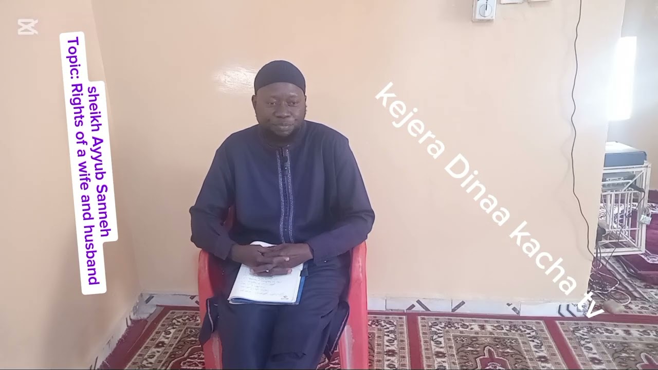 Sheikh Ayyub Sanneh  Topic : Rights between WIFE and Husband 