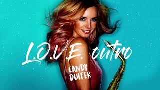 Candy Dulfer - L.O.V.E. (Outro) (Official Audio)