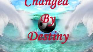 Changed By Destiny - Die Ferne ruft