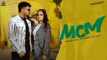 MCM( Full Video ) Simar Gill | Ravneet Aulakh | Laddi | Robby Ladhar | New Punjabi Song 2025 |