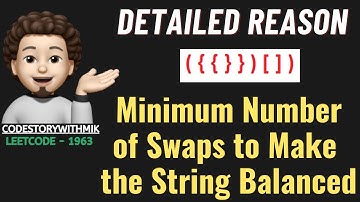 Minimum Number of Swaps to Make the String Balanced | Reason | Leetcode 1963 | codestorywithMIK